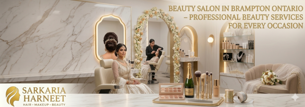 Beauty Salon in Brampton Ontario – Professional Beauty Services for Every Occasion
